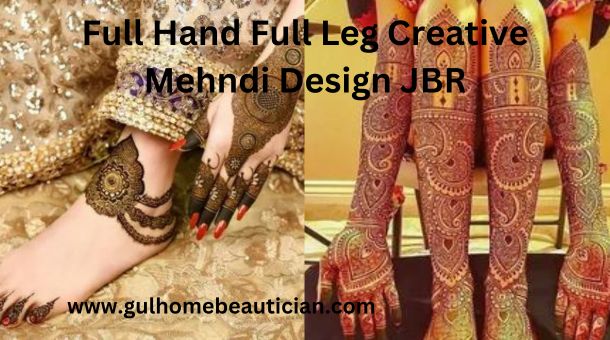 Full Hand & Full Leg Creative Mehndi Design in the JBR