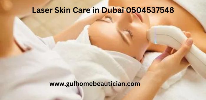 Laser Skin Care in Dubai 0504537548