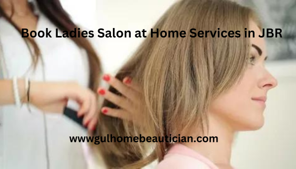 Book Ladies Salon at Home Services in JBR