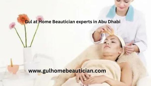 Gul at Home Beautician experts in Abu Dhabi