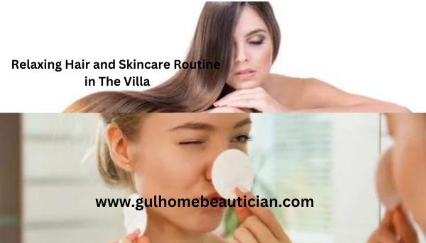 Relaxing Hair and Skincare Routine in The Villa