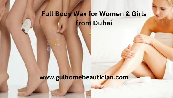 Full Body Wax for Women & Girls from Dubai